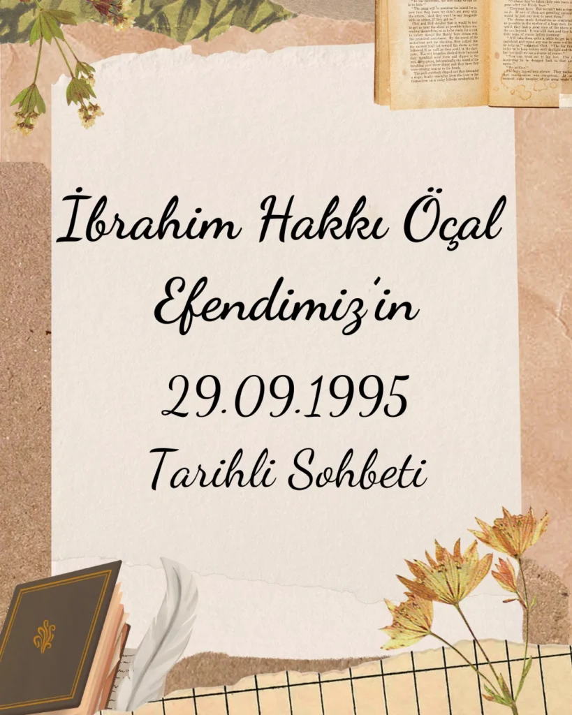 İbrahim Hakkı Öçal Efendimiz (29.09.1995) Tarihli Sohbeti