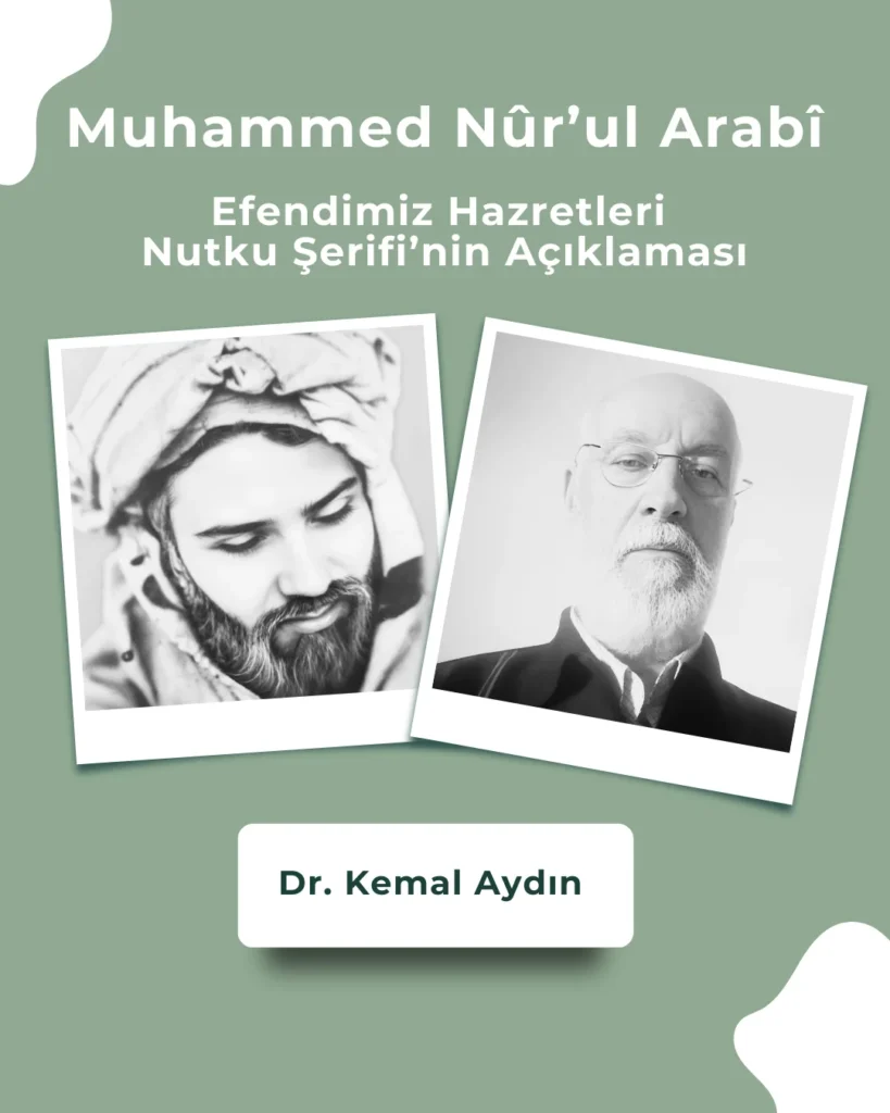Muhammed Nûr’ul Arabî Efendimiz Hazretleri Nutku Şerifi’nin Açıklaması